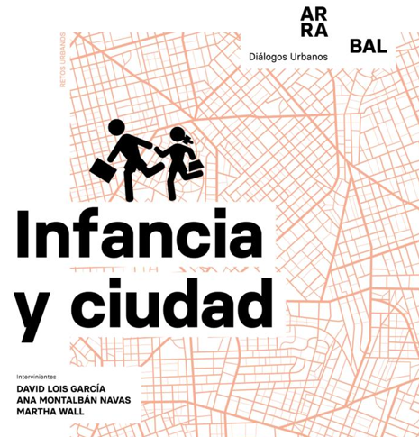 ‘Diálogos Urbanos’: Urbanismo infantil / urbanismo de los niños