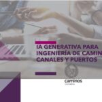 IA GENERATIVA PARA INGENIERÍA DE CAMINOS, CANALES Y PUERTOS
